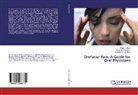 Chandramani More, Chandramani B. More, Palak Shah, Palak H Shah, Palak H. Shah, Rashm Venkatesh... - Orofacial Pain: A Guide for Oral Physicians