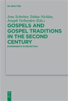 Tobia Nicklas, Tobias Nicklas, Jens Schröter, Katharina Simunovic, Joseph Verheyden - Gospels and Gospel Traditions in the Second Century