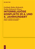 Gerlind Huber-Rebenich, Gerlinde Huber-Rebenich, Rebenich, Rebenich, Stefan Rebenich - Interreligiöse Konflikte im 4. und 5. Jahrhundert