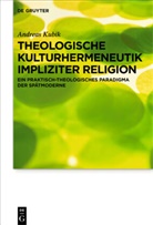 Andreas Kubik - Theologische Kulturhermeneutik impliziter Religion