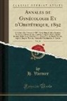 H. Varnier - Annales de Gynécologie Et d'Obstétrique, 1892, Vol. 38