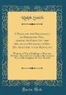 Ralph Smith - A Medicine for Malignancy, or Parliament Pill, Serving to Purge Out the Malignant Humours of Men Dis-Affected to the Republick