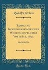 Rudolf Virchow - Sammlung Gemeinverständlicher Wissenschaftlicher Vorträge, 1895