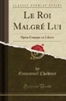 Emmanuel Chabrier - Le Roi Malgré Lui