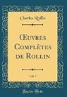 Charles Rollin - OEuvres Complètes de Rollin, Vol. 7 (Classic Reprint)