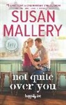 Susan Mallery - Not Quite Over You