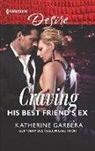 Katherine Garbera - Craving His Best Friend's Ex