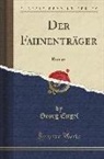 Georg Engel - Der Fahnenträger: Roman (Classic Reprint)