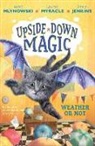 Emily Jenkins, Sarah Mlynowski, Lauren Myracle - Weather or Not (Upside-Down Magic #5)