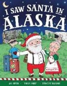Jd Green, Srimalie Bassani, Nadja Sarell - I Saw Santa in Alaska