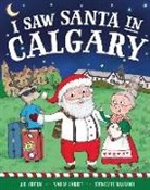 Jd Green, Srimalie Bassani, Nadja Sarell - I Saw Santa in Calgary