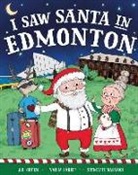 Jd Green, Srimalie Bassani, Nadja Sarell - I Saw Santa in Edmonton
