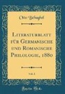 Otto Behaghel - Literaturblatt für Germanische und Romanische Philologie, 1880, Vol. 1 (Classic Reprint)