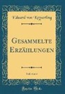 Eduard Von Keyserling - Gesammelte Erzählungen, Vol. 4 of 4 (Classic Reprint)