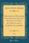 Jules Du Mesnil-Marigny - Histoire de l'Économie Politique des Anciens Peuples de l'Inde, de l'Égypte, de la Judée Et de la Grèce, Vol. 2 (Classic Reprint)