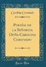 Carolina Coronado - Poesías de la Señorita Doña Carolina Coronado (Classic Reprint)
