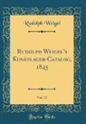 Rudolph Weigel - Rudolph Weigel's Kunstlager-Catalog, 1845, Vol. 17 (Classic Reprint)
