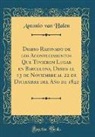 Antonio van Halen - Diario Razonado de los Acontecimientos Que Tuvieron Lugar en Barcelona, Desde el 13 de Noviembre al 22 de Diciembre del Año de 1842 (Classic Reprint)
