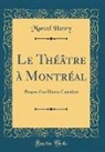 Marcel Henry - Le Théâtre à Montréal