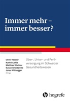 Oliver Kessler, Susanne Gedamke, Kathri Jehle, Kathrin Jehle, Oliver Kessler, Matthias Wächter... - Immer mehr - immer besser?