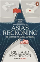 Richard McGregor - Asia's Reckoning