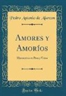 Pedro Antonio De Alarcon - Amores y Amoríos