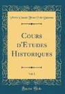 Pierre Claude Franc¸Ois Daunou, Pierre Claude Francois Daunou, Pierre Claude François Daunou - Cours d'Études Historiques, Vol. 1 (Classic Reprint)