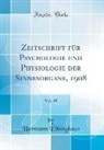 Hermann Ebbinghaus - Zeitschrift für Psychologie und Physiologie der Sinnesorgane, 1908, Vol. 48 (Classic Reprint)