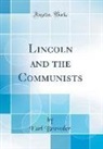 Earl Browder - Lincoln and the Communists (Classic Reprint)
