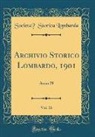 Società Storica Lombarda, Societa` Storica Lombarda - Archivio Storico Lombardo, 1901, Vol. 16