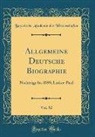 Bayerische Akademie Der Wissenschaften - Allgemeine Deutsche Biographie, Vol. 52