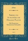 Plato Plato - Sammlung Ausgewählter Dialoge Platos, Vol. 1