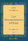 Ovid Ovid - Les Metamorphoses d'Ovide, Vol. 3 (Classic Reprint)