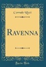 Corrado Ricci - Ravenna (Classic Reprint)