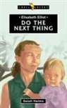 Selah Helms - Elisabeth Elliot: Do the Next Thing