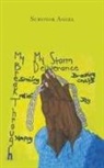 Survivor Angel - My Storm, My Deliverance, and My Break Through the Pain Up Under My Skin
