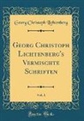 Georg Christoph Lichtenberg - Georg Christoph Lichtenberg's Vermischte Schriften, Vol. 1 (Classic Reprint)