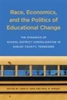 John M Amis, John M. Amis, John M. (EDT)/ Wright Amis, John M./ Wright Amis, Paul M Wright, Paul M. Wright - Race, Economics, and the Politics of Educational Change