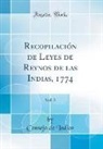 Consejo de Indias - Recopilación de Leyes de Reynos de las Indias, 1774, Vol. 3 (Classic Reprint)