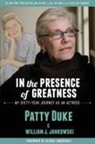 Patty Duke, William Jankowski, William J. Jankowski - IN THE PRESENCE OF GREATNESS