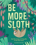 Davies, Alison Davies, Carolina Buzio - Be More Sloth