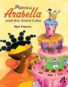 Mylo Freeman, Freeman Mylo - Princess Arabella and the Giant Cake
