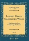 Ludwig Tieck - Ludwig Tieck's Sämmtliche Werke, Vol. 30