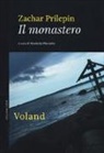 Zachar Prilepin, N. Marcialis, Nicoletta Marcialis - Il monastero