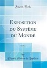 Pierre Simon De Laplace - Exposition du Système du Monde, Vol. 2 (Classic Reprint)