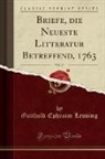 Gotthold Ephraim Lessing - Briefe, die Neueste Litteratur Betreffend, 1763, Vol. 10 (Classic Reprint)