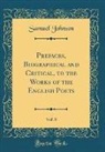 Samuel Johnson - Prefaces, Biographical and Critical, to the Works of the English Poets, Vol. 8 (Classic Reprint)