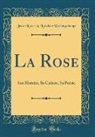 Jean-Louis-A Loiseleur Deslongchamps, Jean-Louis-A. Loiseleur Deslongchamps - La Rose