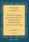 W. Taylor - Historic Survey of German Poetry, Interspersed With Various Translations, 1830, Vol. 3 of 3 (Classic Reprint)