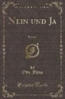 Otto Flake - Nein Und Ja: Roman (Classic Reprint)